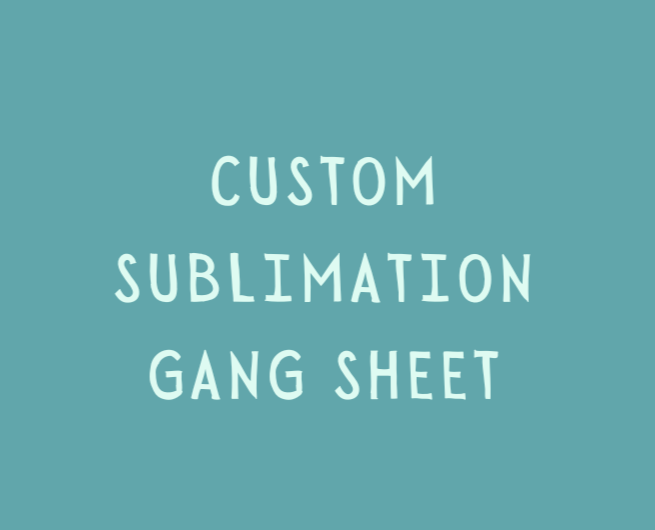 Custom Sublimation Gang Sheet