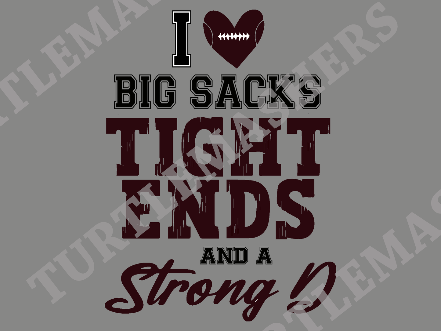 I Love Big Sacks, Tight Ends and A Strong D