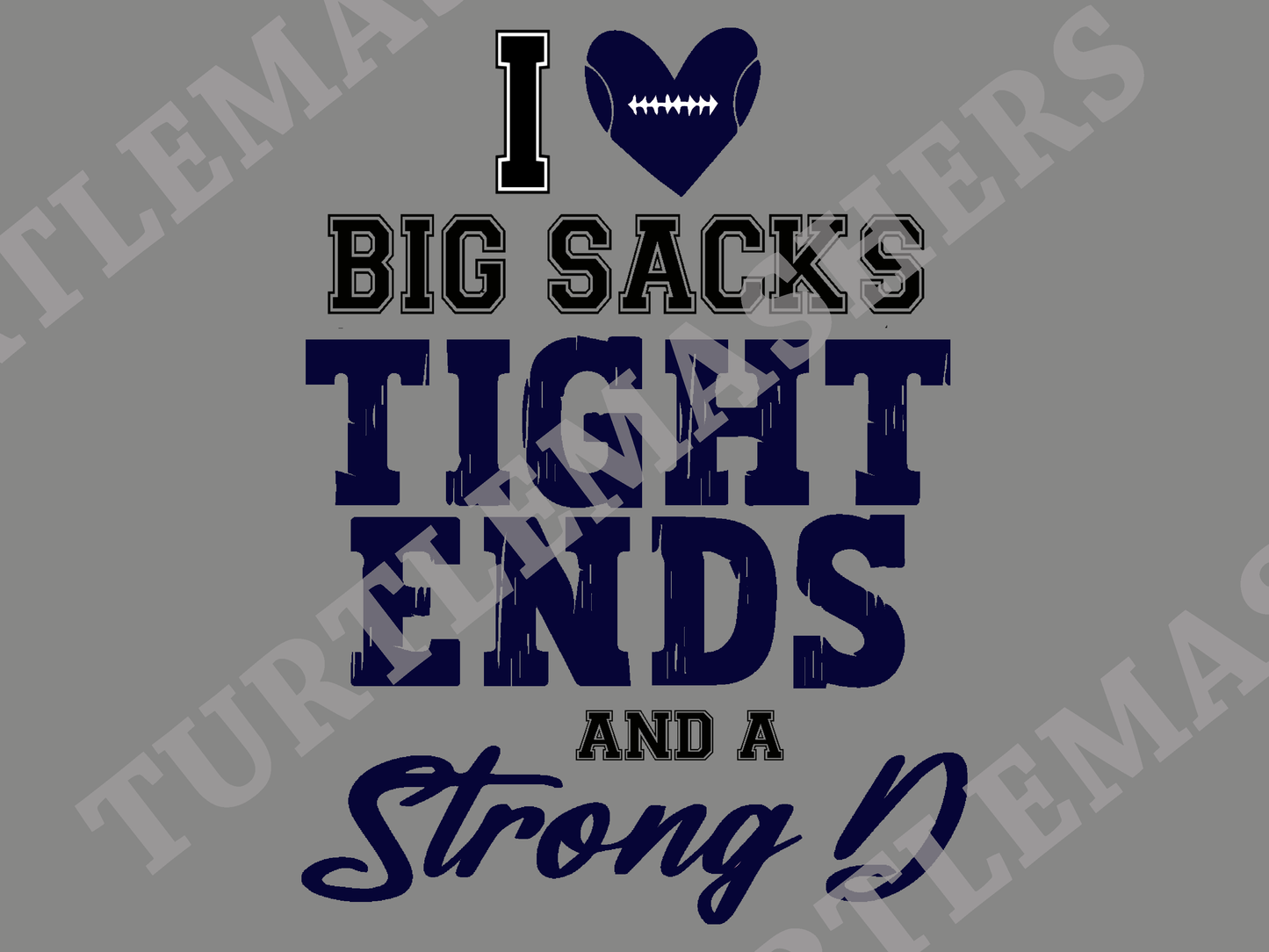 I Love Big Sacks, Tight Ends and A Strong D