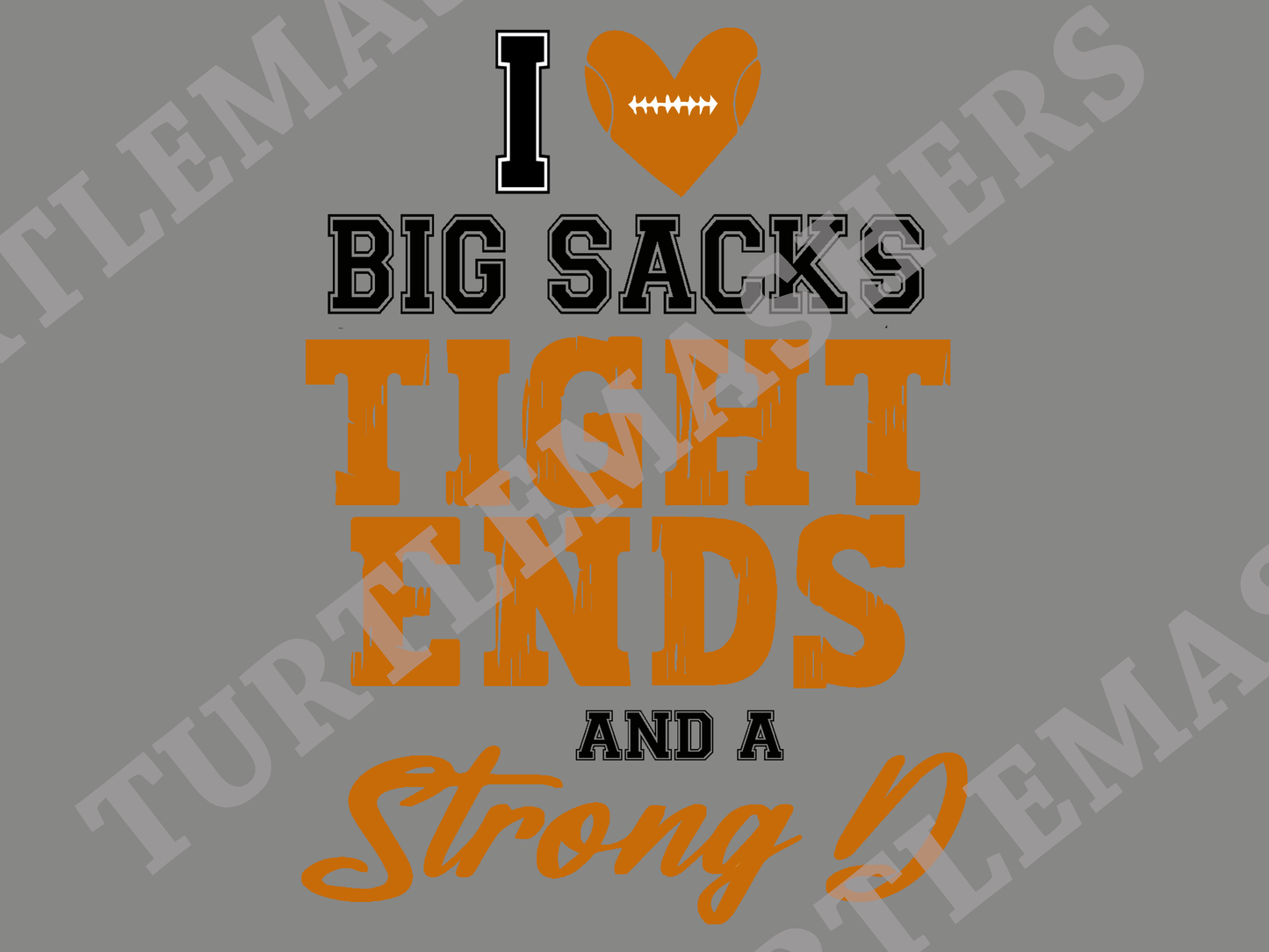 I Love Big Sacks, Tight Ends and A Strong D