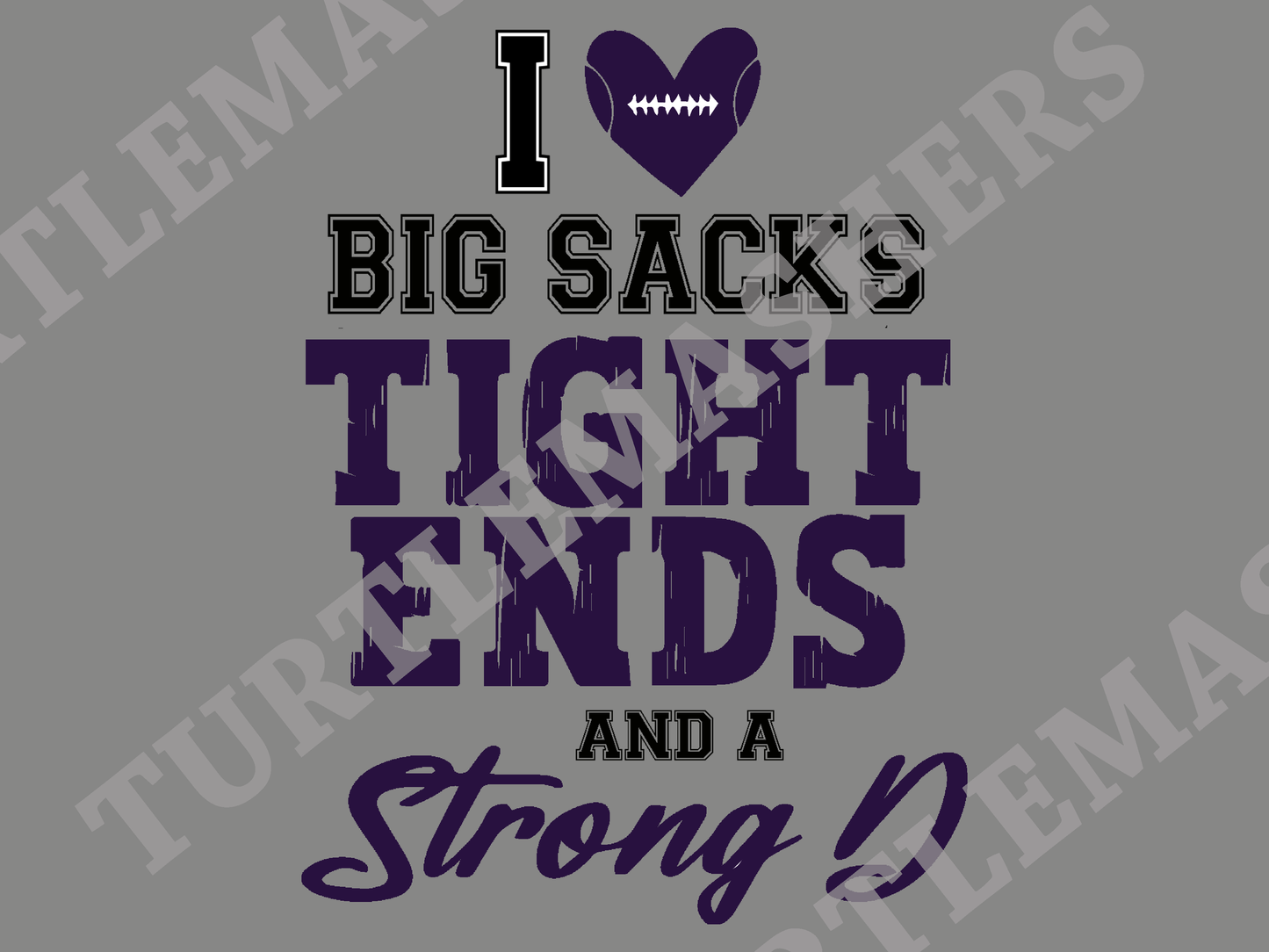 I Love Big Sacks, Tight Ends and A Strong D