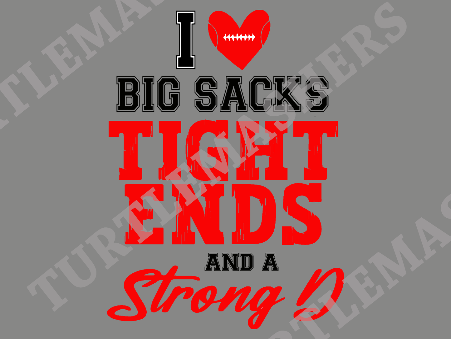 I Love Big Sacks, Tight Ends and A Strong D