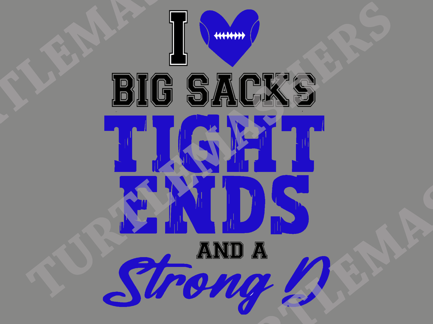 I Love Big Sacks, Tight Ends and A Strong D