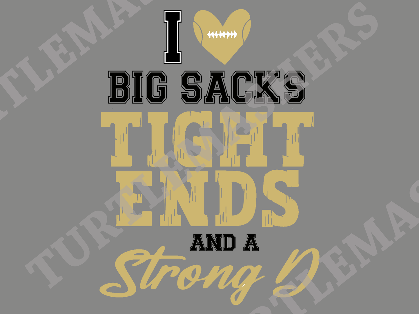 I Love Big Sacks, Tight Ends and A Strong D